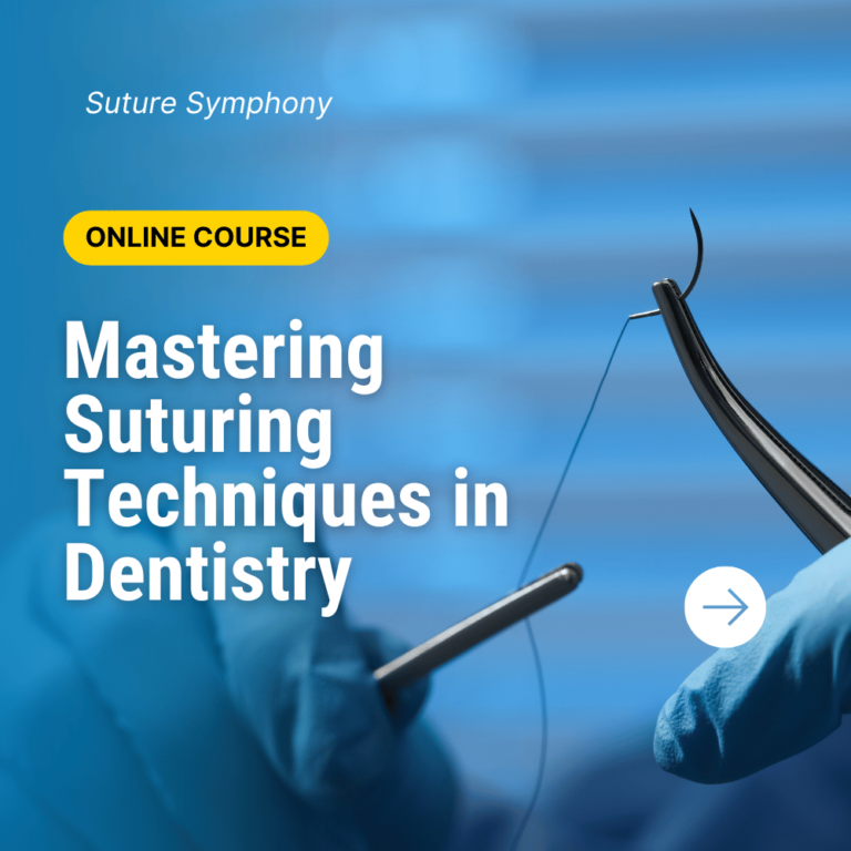 Suture Symphony : Online Course for Mastering Suturing Techniques in Dentistry